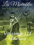 Les Misérables Volume III - Marius